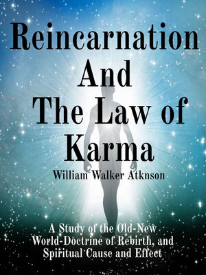 cover image of Reincarnation and the Law of Karma a Study of the Old-New World-Doctrine of Rebirth, and Spiritual Cause and Effect